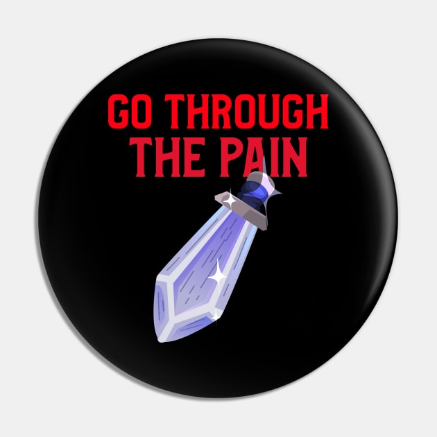 Go Through The Pain Pin by MythicalShop