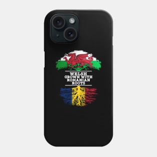 Welsh Grown With Romanian Roots - Gift for Romanian With Roots From Romania Phone Case