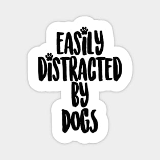 Easily Distracted By Dogs Magnet