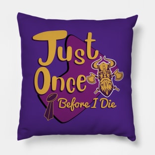Minnesota Vikings Fans - Just Once Before I Die: Tiki Design Pillow