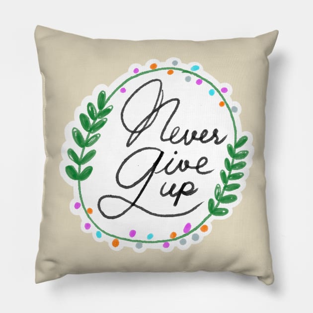 Never give up! Pillow by IdinDesignShop