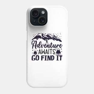 Adventure Awaits - Women The Great Outdoors - Wanderlust Explore More - Nature Hiking Camping Phone Case