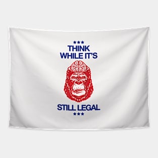 Think While It's Still Legal - Republican Tapestry