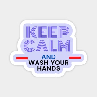 Keep calm and wash your hands Covid-19 Magnet