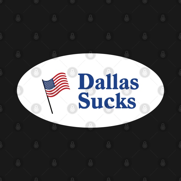 Dallas Sucks - "I Voted" by SportCulture