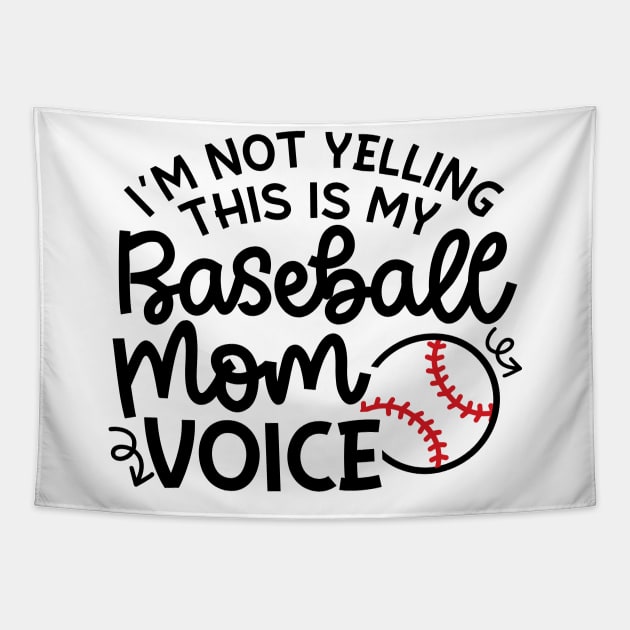 I'm Not Yelling This Is My Baseball Mom Voice Cute Funny Tapestry by GlimmerDesigns