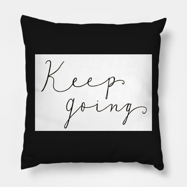 Keep Going Pillow by nicolecella98