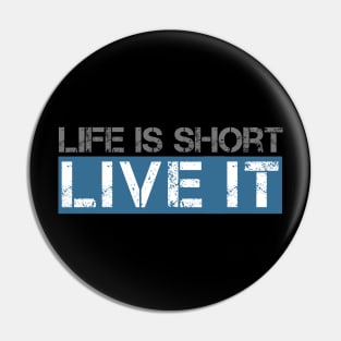 Life Is Short Pin