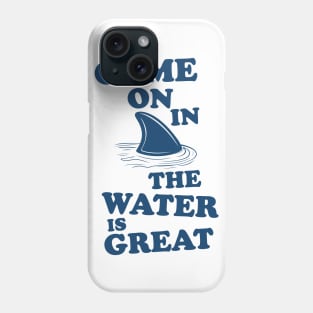 Come on in the water is great Phone Case