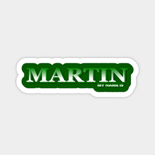 MARTIN. MY NAME IS MARTIN. SAMER BRASIL Magnet