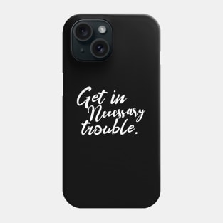 Necessary trouble Design Phone Case