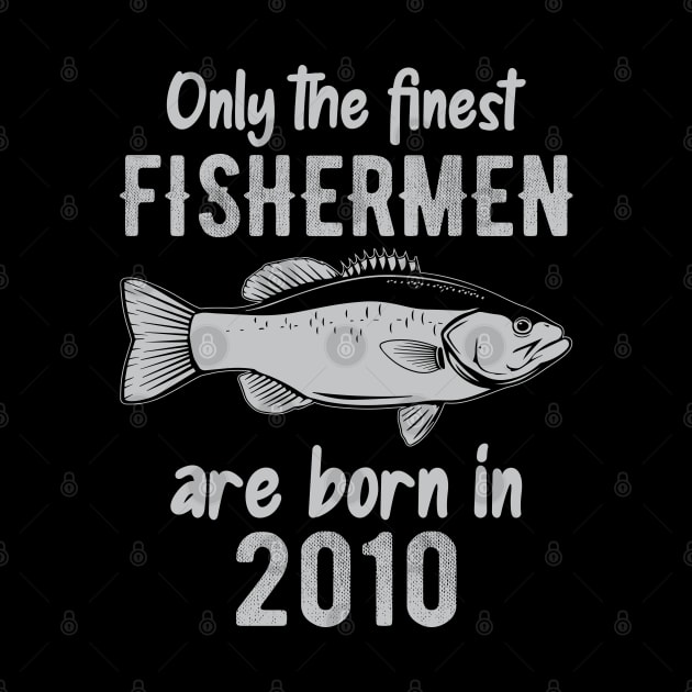 only the finest fishermen are born in 2010 by DragonTees