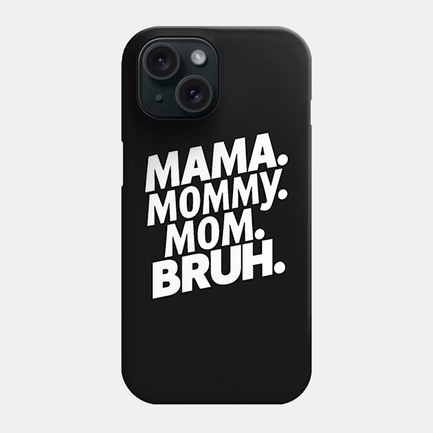 Boy mama bruh Phone Case by Humor Me tees.