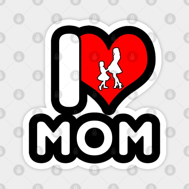 I Love Mom - Dancing Magnet by DePit DeSign