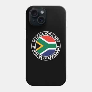 If I call you a box, it will be in Afrikaans Phone Case