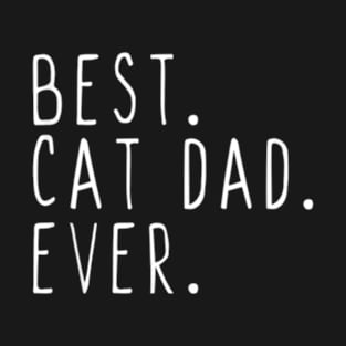 Best Cat Dad Ever Cool Daddy Fathers Day T-Shirt