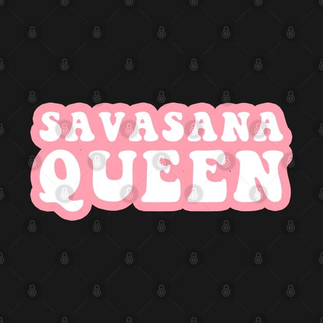 Savasana Queen by CityNoir