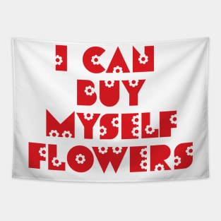 I can buy myself flowers Tapestry