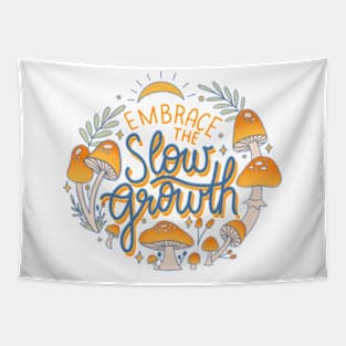 Embrace the slow growth Tapestry