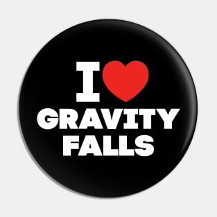 I love Gravity Falls Pin