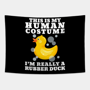 This Is My Human Costume Im Really A Rubber Duck Tapestry