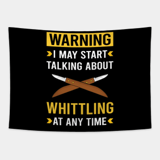 Warning Whittling Tapestry