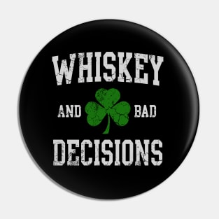 Whiskey And Bad Decisions St Patrick's Day Pin