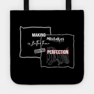 Making Mistakes is Better than Faking Perfection - Typography Quote Design Tote