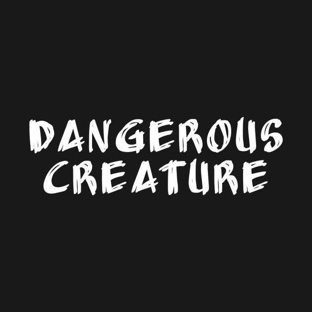 Dangerous Creature by Dizzyland