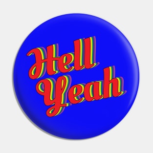 Hell Yeah Pin