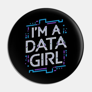 I'm A Data Girl. Funny Programming Pin