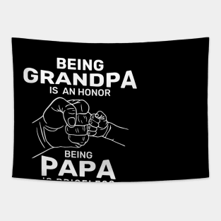 Being Grandpa Is An Honor Being Papa Is Priceless Tapestry