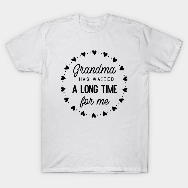 Childhood Series Grandma Has Waited A Long Time For Me Newborn