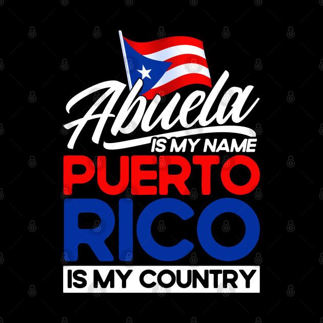 Abuela My Name Puerto Rico My Country Puerto Rican by Toeffishirts