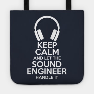 Keep Calm and let the sound engineer handle it Tote