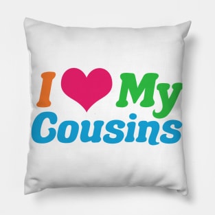 I Love My Cousins Pillow