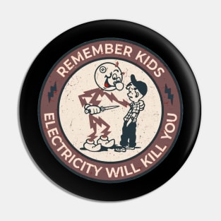 REMEMBER KIDS ELECTRICITY WILL KILL YOU Pin