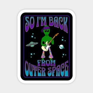 Cool Alien Back from Outer Space Magnet