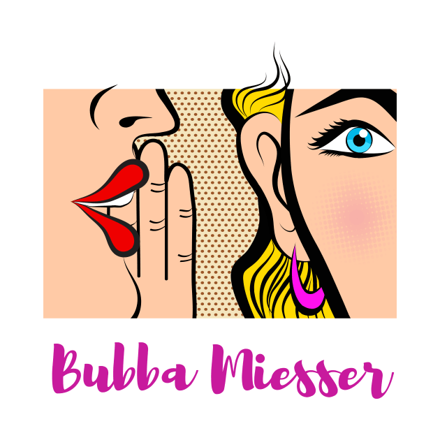 Bubba Miesser - Funny Yiddish Quotes by MikeMargolisArt