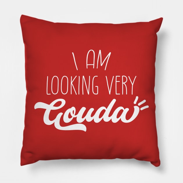 I am Looking Very Gouda | Gouda Pun Pillow by Shirts That Bangs