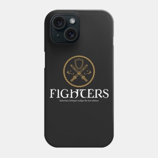 Fighters Fighter Dungeons Crawler and Dragons Slayer Phone Case