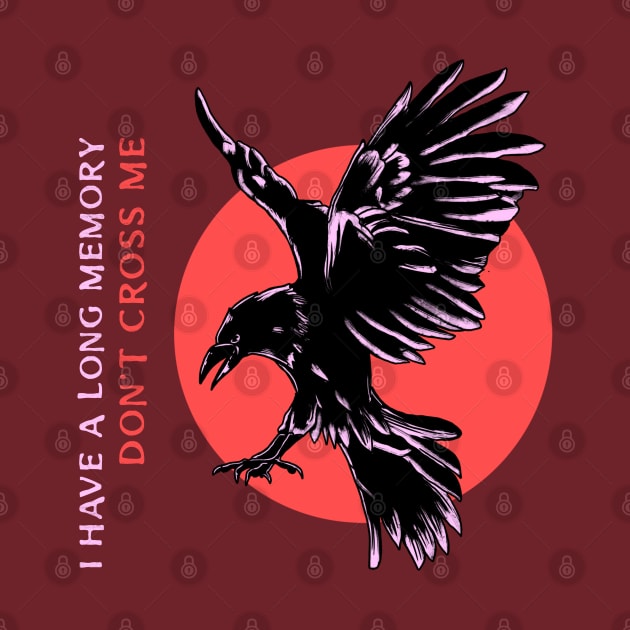 “I Have A Long Memory— Don’t Cross Me!” Flying Crow by Tickle Shark Designs