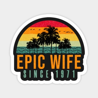 Epic Wife Since 1971 Funny 51st wedding anniversary gift for her Magnet