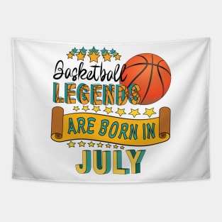 Basketball Legends Are Born In July Tapestry