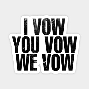 I Vow.. You Vow.. We Vow.. Book Inspired Magnet