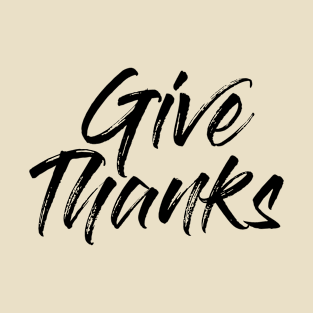 Give Thanks T-Shirt