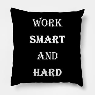 Work Smart And Hard - White Text Pillow