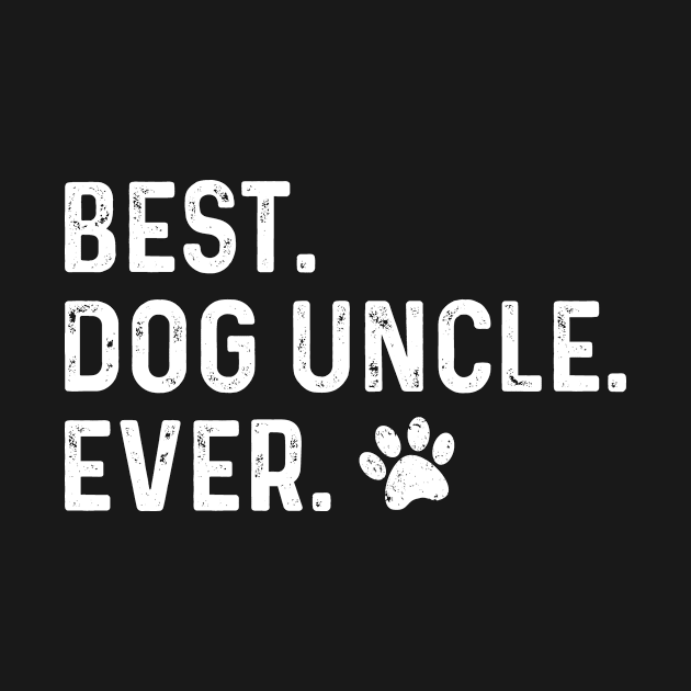 dog uncle , Best Dog Uncle Ever, dog lover , Fur Uncle gift, Uncle Gift, Gift for Uncle, Uncle Birthday Gift, Uncle  Gift by CoApparel