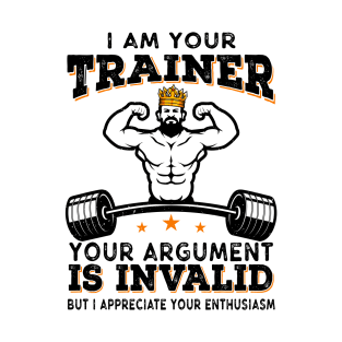 I Am Your Trainer Funny Personal Trainer fitness gym athletic Gift T-Shirt