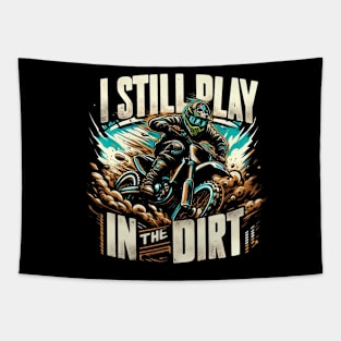 I Still Play In The Dirt Tapestry